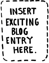 [Insert Exciting Blog Entry Here]