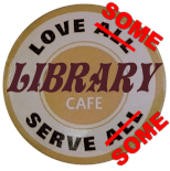 Library: Love Some, Serve Some