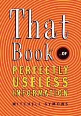 That book : of perfectly usless information, by Mitchell Symons