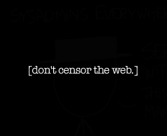 [don't censor the web]