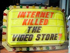 Internet Killed the Video Store? sign