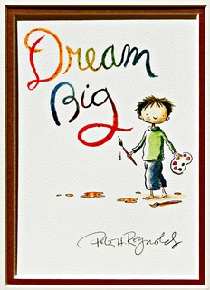 Dream Big autographed print by Peter H. Reynolds